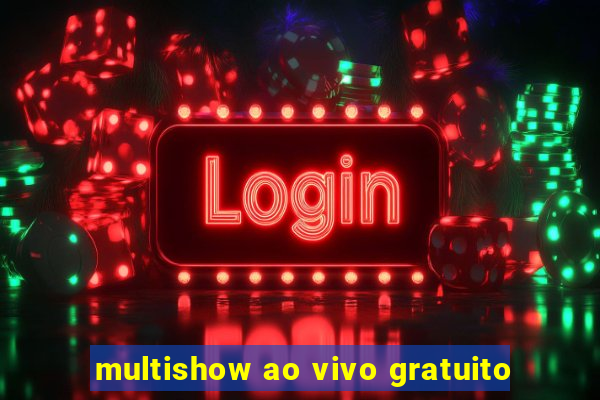 multishow ao vivo gratuito